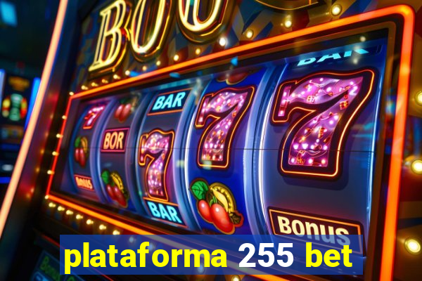 plataforma 255 bet